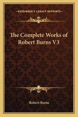 The Complete Works of Robert Burns V3 1162777745 Book Cover