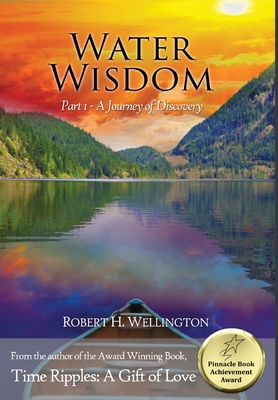 Water Wisdom: Part 1 - A Journey of Discovery 1636260497 Book Cover