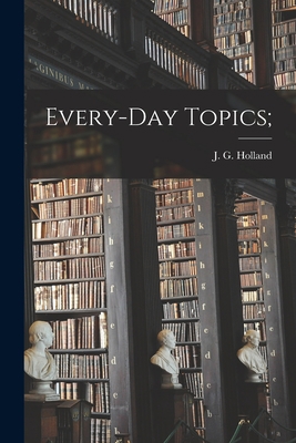 Every-day Topics; 1014086655 Book Cover