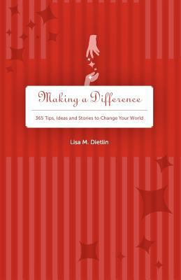 Making A Difference: 365 Tips, Ideas and Storie... 098419486X Book Cover