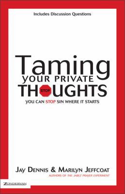 Taming Your Private Thoughts: You Can Stop Sin ... 031026359X Book Cover