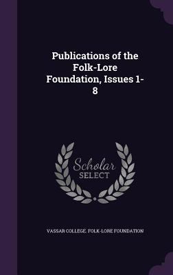 Publications of the Folk-Lore Foundation, Issue... 1340961679 Book Cover