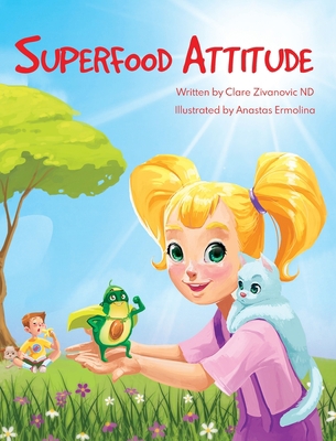 Superfood Attitude: Nutrition book for kids 3-7... 0987634895 Book Cover