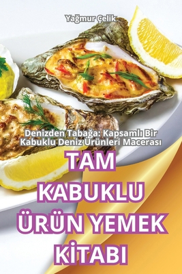 Tam Kabuklu Ürün Yemek Kİtabi [Turkish] 1836232330 Book Cover