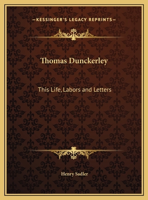 Thomas Dunckerley: This Life, Labors and Letters 1169771882 Book Cover