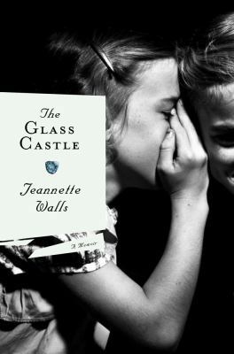 The Glass Castle: A Memoir 0743247531 Book Cover
