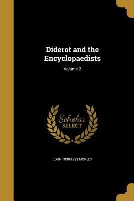 Diderot and the Encyclopaedists; Volume 2 1361845864 Book Cover