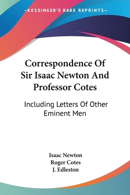 Correspondence Of Sir Isaac Newton And Professo... 1430490187 Book Cover