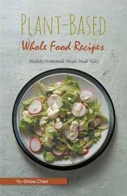 Plant-Based Whole Food Recipes: Healthy Homemad... 195869276X Book Cover