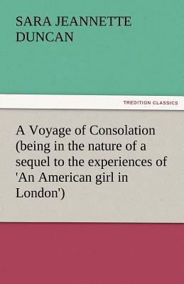 A Voyage of Consolation (Being in the Nature of... 384247993X Book Cover