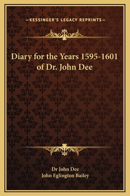 Diary for the Years 1595-1601 of Dr. John Dee 1169240984 Book Cover