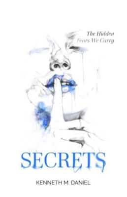 Secrets: The Hidden Fears We Carry B0G437YYJ3 Book Cover