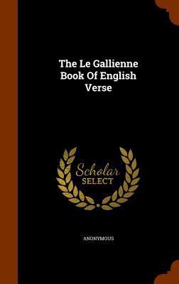 The Le Gallienne Book Of English Verse 1345621019 Book Cover