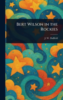 Bert Wilson in the Rockies 102292091X Book Cover