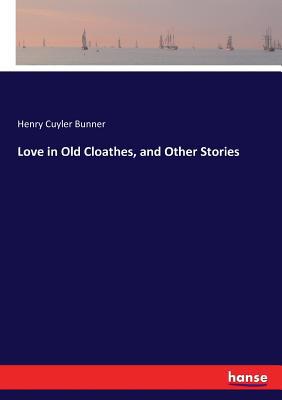 Love in Old Cloathes, and Other Stories 3744748243 Book Cover