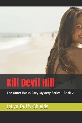 Kill Devil Hill: The Outer Banks Cozy Mystery S... B08RRCMBC9 Book Cover