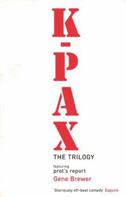 K-Pax Omnibus: Omnibus Featuring Prot's Report:... 074756695X Book Cover