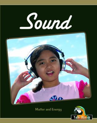 Sound (Talk About Science in My World-levels H-j) 1775407756 Book Cover