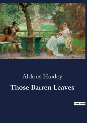 Those Barren Leaves: A Satirical Exploration of... B0CC96VC3G Book Cover