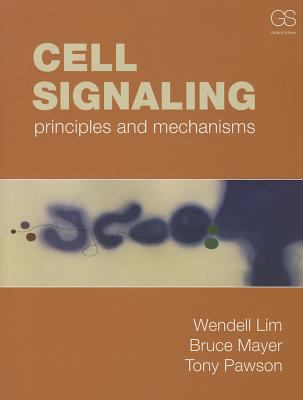 Cell Signaling: Principles and Mechanisms [With... 0815342446 Book Cover
