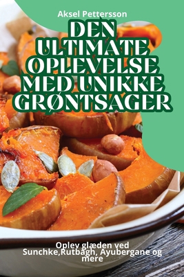 Den Ultimate Oplevelse Med Unikke GrØntsager [Danish] 1835934528 Book Cover