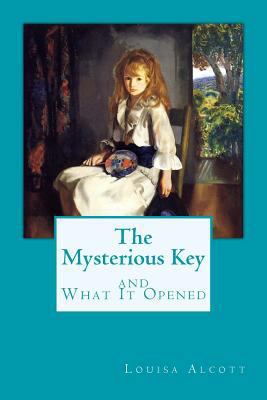 The Mysterious Key and What It Opened 1545298610 Book Cover