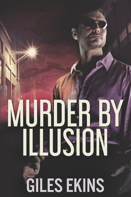 Murder By Illusion: Large Print Edition [Large Print] B088N63PD7 Book Cover