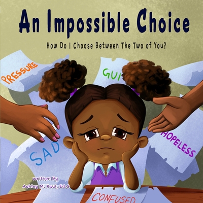 An Impossible Choice: How Do I Choose Between T... 1737423006 Book Cover