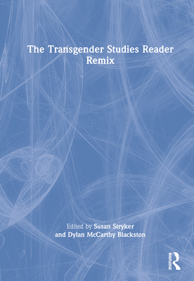 The Transgender Studies Reader Remix 1032072725 Book Cover