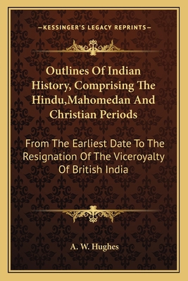 Outlines Of Indian History, Comprising The Hind... 1163606219 Book Cover