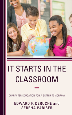 It Starts in the Classroom: Character Education... 1475864922 Book Cover