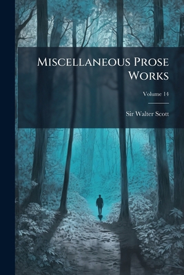Miscellaneous Prose Works; Volume 14 1179765982 Book Cover