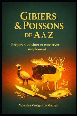 Gibier & Poisson de A à Z [French] B0GBYGP524 Book Cover