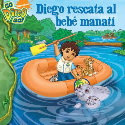Diego Rescata al Bebe Manati = Diego's Manatee ... [Spanish] 1416979832 Book Cover