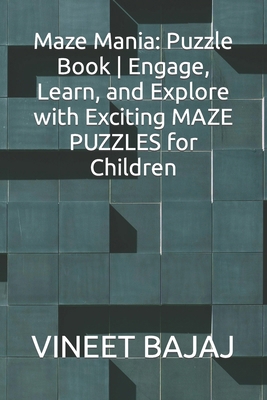 Maze Mania: Puzzle Book Engage, Learn, and Expl...            Book Cover