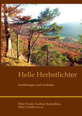Helle Herbstlichter: Erzählungen und Gedichte [German] 3743191881 Book Cover