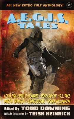 AEGIS Tales 2: A Retro Pulp Anthology B0B5KNP86R Book Cover