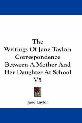 The Writings of Jane Taylor: Correspondence Bet... 0548220271 Book Cover