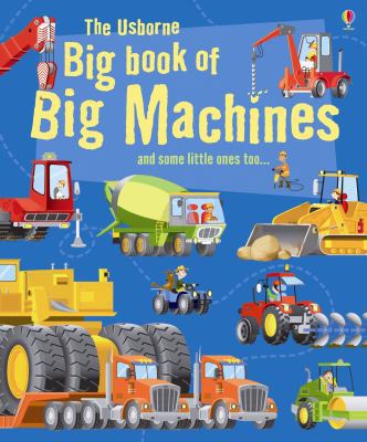 The Usborne Big Book of Big Machines 1409507319 Book Cover