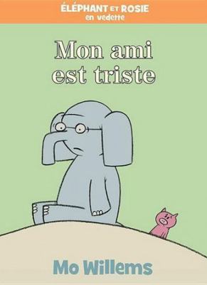 ?l?phant Et Rosie: Mon Ami Est Triste [French] 1443173509 Book Cover