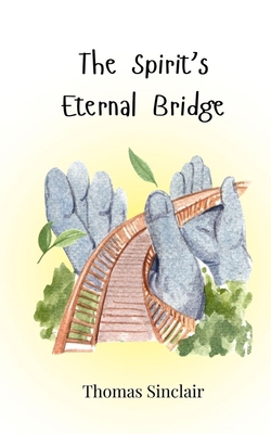 The Spirit's Eternal Bridge 3690815452 Book Cover