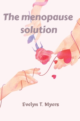 The menopause solution B0CJDJ7BXV Book Cover