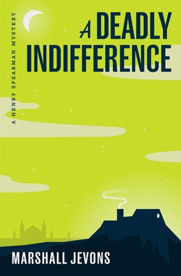 A Deadly Indifference: A Henry Spearman Mystery 0691059691 Book Cover