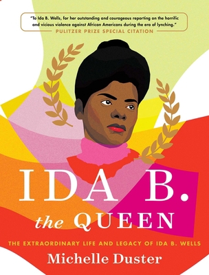 Ida B. the Queen: The Extraordinary Life and Le... 1982129816 Book Cover