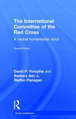 The International Committee of the Red Cross: A... 1138185523 Book Cover