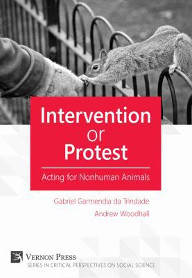 Intervention or Protest: Acting for Nonhuman An... 1622730844 Book Cover
