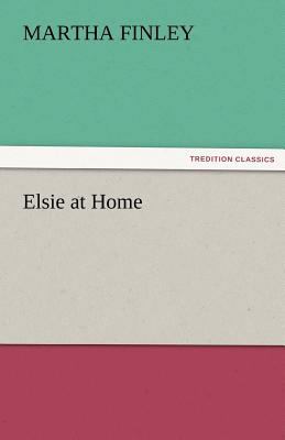Elsie at Home 3842484364 Book Cover