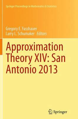 Approximation Theory XIV: San Antonio 2013 3319346946 Book Cover
