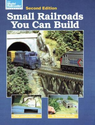 Small Railroads You Can Build 0890242259 Book Cover