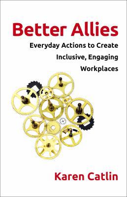 Better Allies: Everyday Actions to Create Inclu... 1732723311 Book Cover